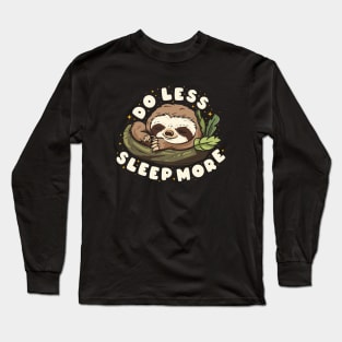 Do Less, Sleep More (dark) Long Sleeve T-Shirt